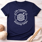 Life happens. Knitting helps. T-Shirt